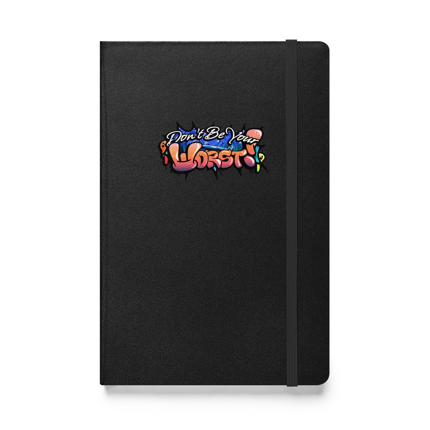 Don't Be Your Worst Hardcover bound notebook