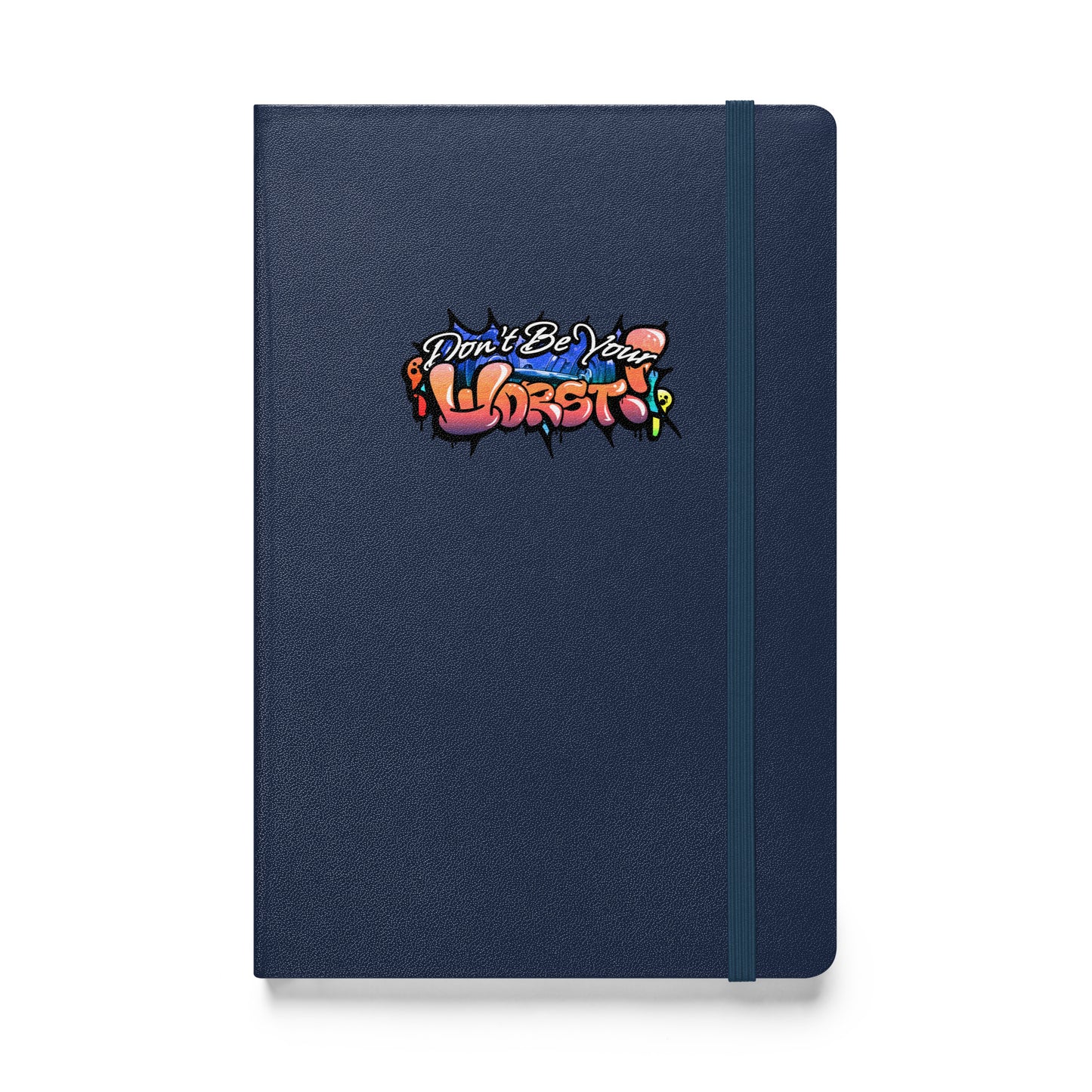 Don't Be Your Worst Hardcover bound notebook