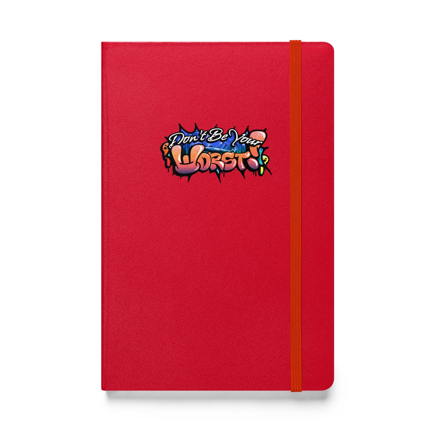 Don't Be Your Worst Hardcover bound notebook