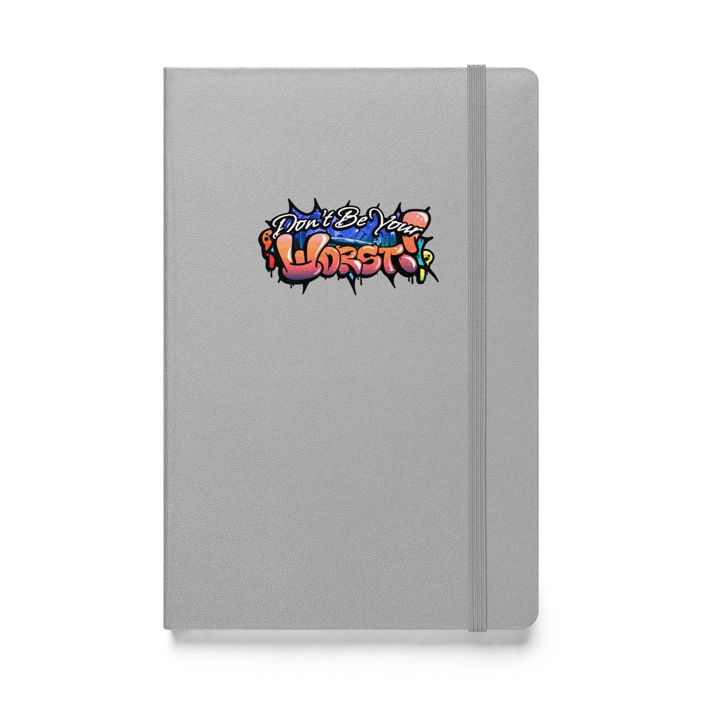 Don't Be Your Worst Hardcover bound notebook