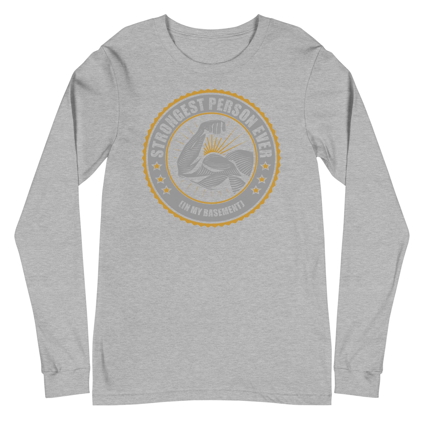 Strongest Person Ever Unisex Long Sleeve Tee