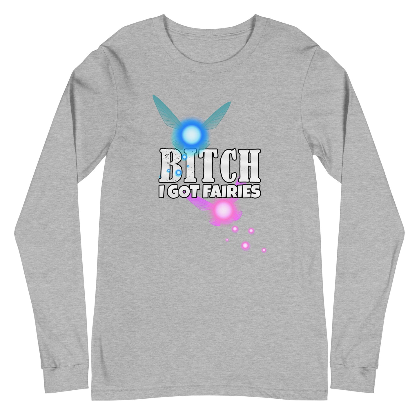 I Got Fairies Unisex Long Sleeve Tee