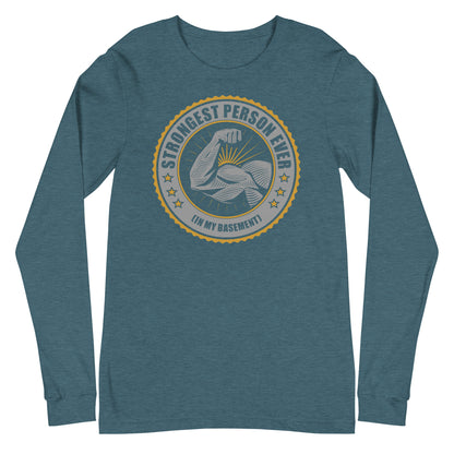 Strongest Person Ever Unisex Long Sleeve Tee