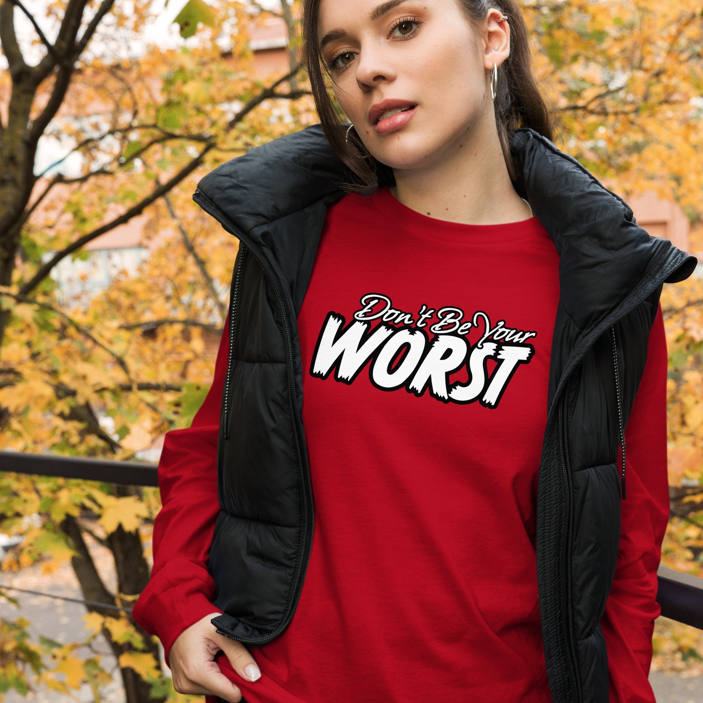 Don't Be Your Worst Unisex Long Sleeve Tee