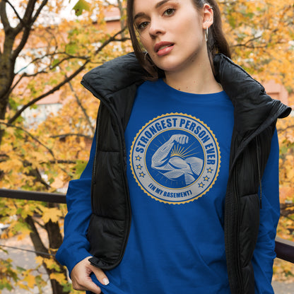 Strongest Person Ever Unisex Long Sleeve Tee