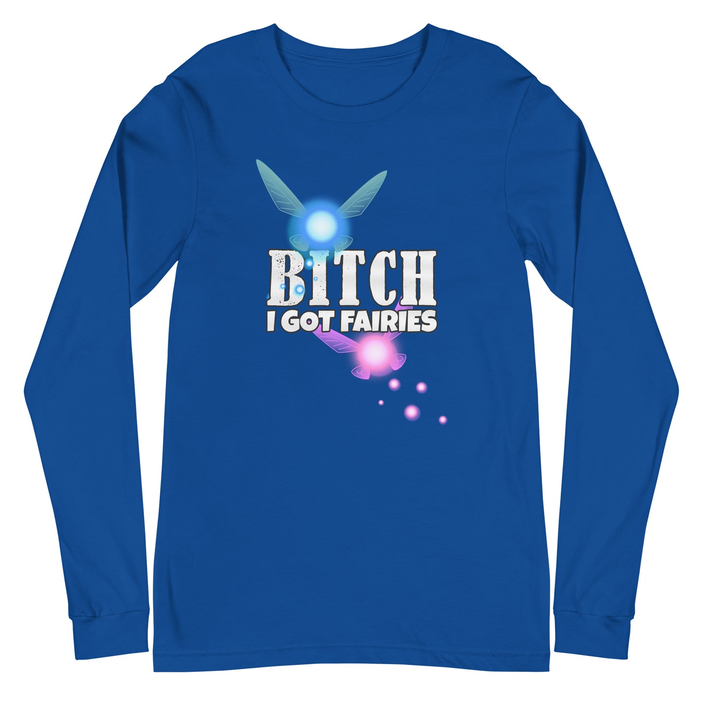 I Got Fairies Unisex Long Sleeve Tee