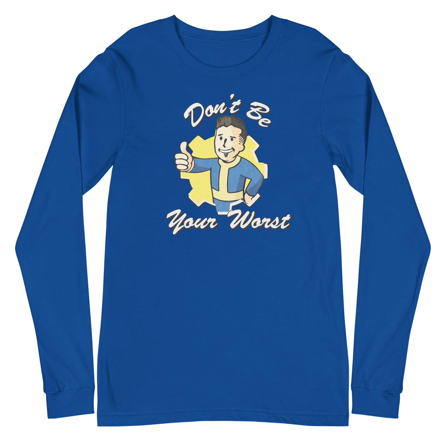 Fallout Don't Be Your Worst Unisex Long Sleeve Tee