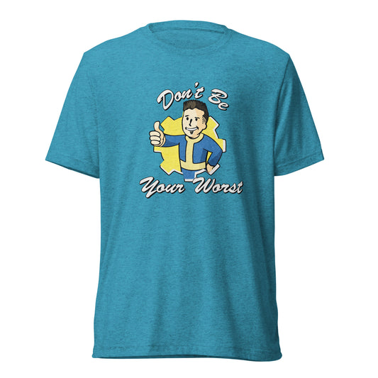 Fallout Don't Be Your Worst | Unisex Tri-Blend T-Shirt | Bella + Canvas 3413