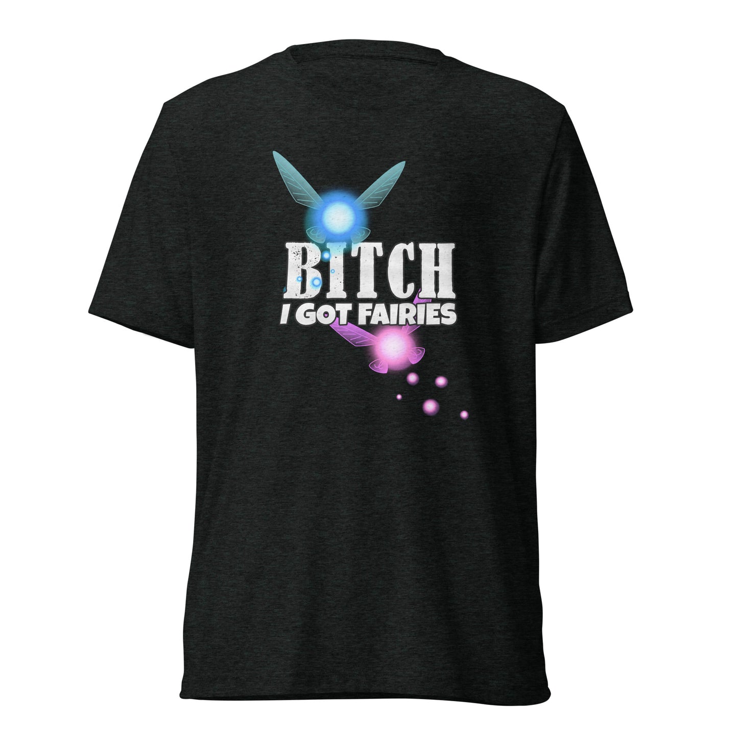 I Got Fairies | Unisex Tri-Blend T-Shirt | Bella + Canvas 3413