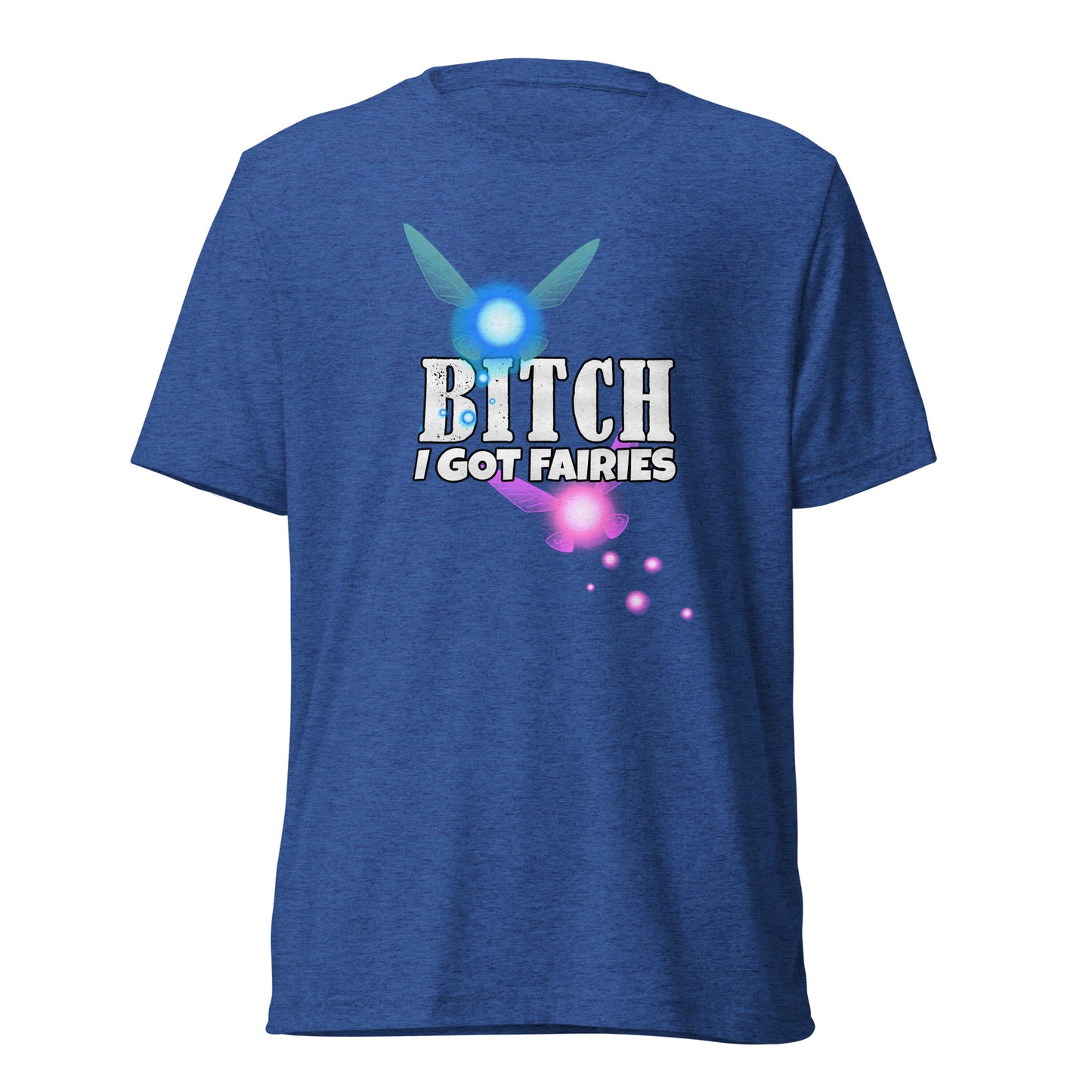 I Got Fairies | Unisex Tri-Blend T-Shirt | Bella + Canvas 3413