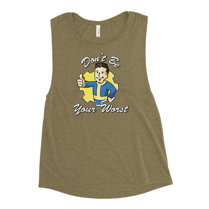 Fallout Don't Be Your Worst Ladies’ Muscle Tank